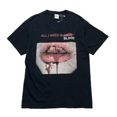 All I need is blood フォトデザインTee | Vintage.City 古着屋、古着コーデ情報を発信